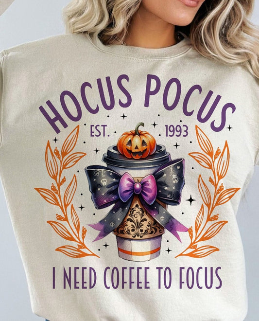 Hocus-pocus I need coffee to focus sweatshirt